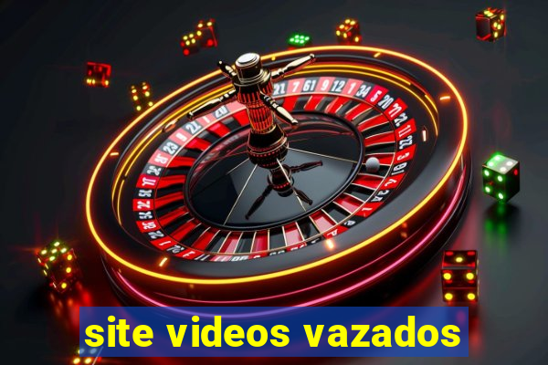 site videos vazados